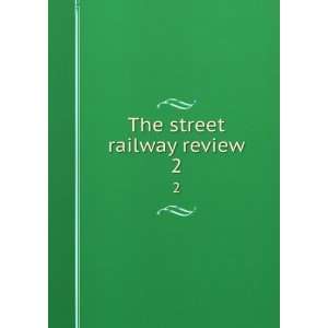  The street railway review. 2 Street Railway Accountants 