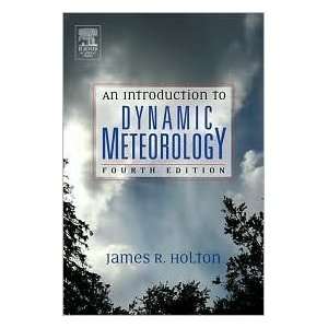  An Introduction to Dynamic Meteorology, Fourth Edition 