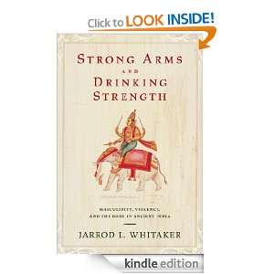  Arms and Drinking Strength  Masculinity, Violence, and the Body 