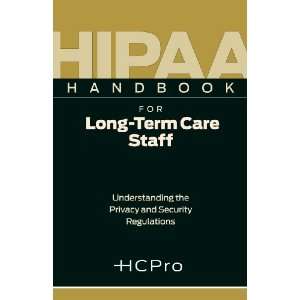  HIPAA Handbook for Long Term Care Staff Understanding the 