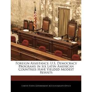  Assistance U.S. Democracy Programs in Six Latin American Countries 