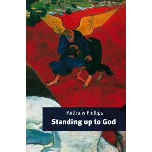  Standing up to God (9780281056996) Anthony Phillips 