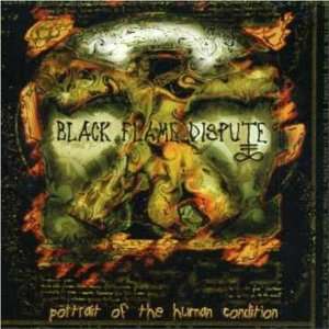    Portrait of the Human Condition Black Flame Dispute Music