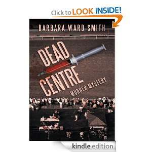 DEAD CENTREmurder mystery Barbara Ward Smith  Kindle 