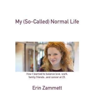  My So Called Normal Life (9780715633694) Erin Zammett 