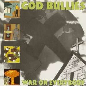  War On Everybody God Bullies Music