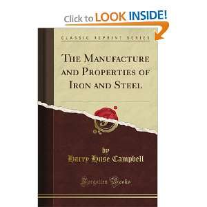  The Manufacture and Properties of Iron and Steel (Classic 