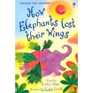    How Elephants Lost Their Wings (9780746085417) Lesley Sims Books