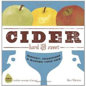  Cider, Hard and Sweet History, Traditions, and Making 