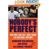Nobodys Perfect Two Men, One Call, and a Game for Baseball History 