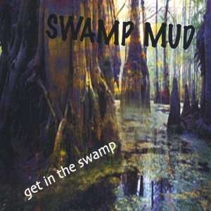  Get in the Swamp Swamp Mud Music