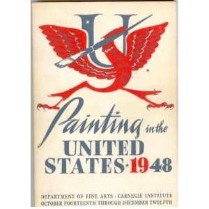 PAINTING IN THE UNITED STATES 1948 Showing 119 black and white plates 