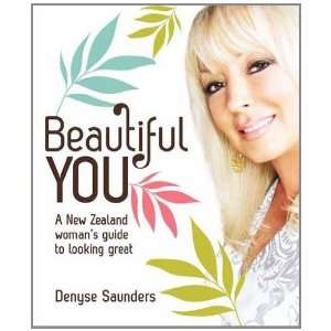  Beautiful You A New Zealands Womans Guide to Looking 
