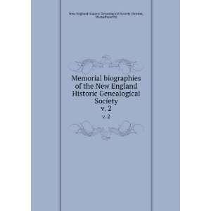 Memorial biographies of the New England Historic Genealogical Society 