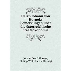  Herrn Johann von Horneks Bemerkungen Ã¼ber die Ã 