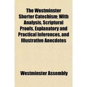  The Westminster Shorter Catechism; With Analysis 