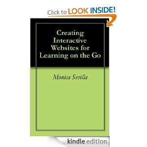 Creating Interactive Websites for Learning on the Go Monica Sevilla 