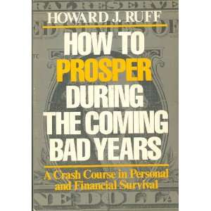  How to prosper during the coming bad years Books