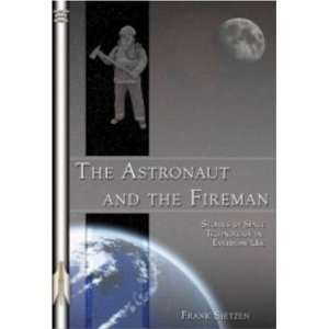  The Astronaut and the Fireman Stories of Space Technology 