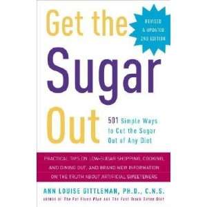   to Cut the Sugar Out of Any Diet [GET THE SUGAR OUT 2/E]  N/A  Books