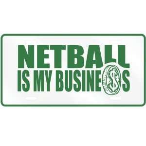 NEW  NETBALL , IS MY BUSINESS  LICENSE PLATE SIGN SPORTS  