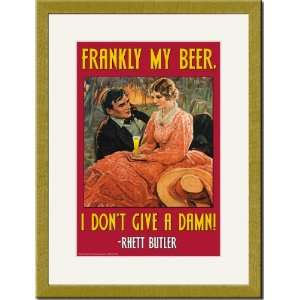   Print 17x23, Frankly My Beer, I dont give a damn