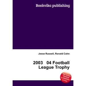  2003 04 Football League Trophy Ronald Cohn Jesse Russell Books