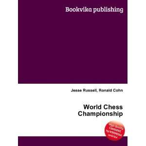  World Chess Championship Ronald Cohn Jesse Russell Books