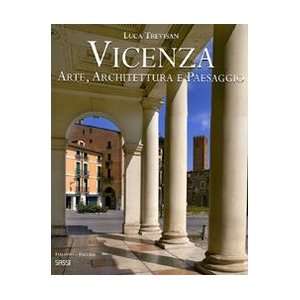  Vicenza. Arte, architettura e paesaggio. Ediz. italiana e 