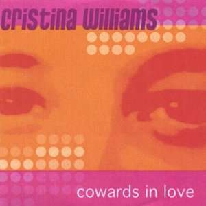  Cowards in Love Ep Cristina Williams Music
