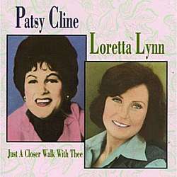 Patsy Cline/Loretta Lynn   Just A Closer Walk With Thee   