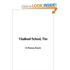  The Vitalized School (9781421972220) Francis B. Pearson 
