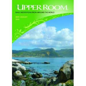  The Upper Room, May to August 2012 Daily Meditations from 