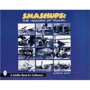  Smashups The Hazards of Travel (A Schiffer Book for 