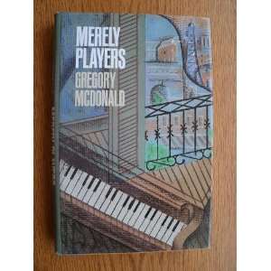 Merely Players (9780940595187) Gregory McDonald Books