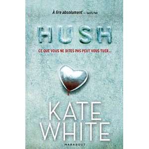  Hush (French Edition) (9782501066525) Kate White Books