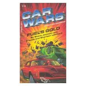  Fuels Gold (Car Wars Adventure Game Book) (9780880382984 