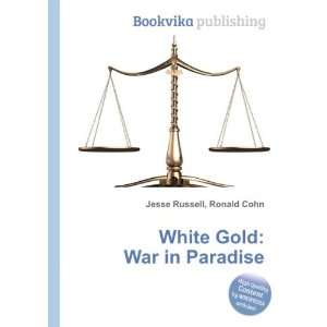  White Gold War in Paradise Ronald Cohn Jesse Russell 