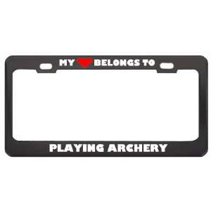 My Heart Belongs To Playing Archery Hobby Sport Metal License Plate 