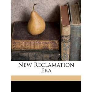  New Reclamation Era (9781176879942) Bureau of Reclamation Books