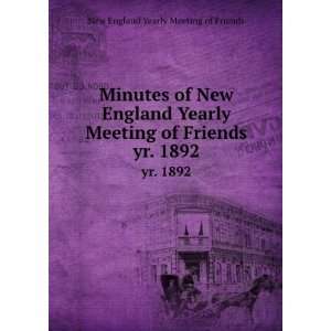  Minutes of New England Yearly Meeting of Friends. yr. 1892 