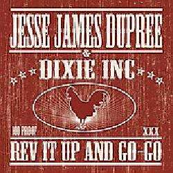   James Dupree/Dixie Inc.   Rev It Up and Go Go [7/15] *  