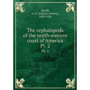   of America. Pt. 2 A. E. (Addison Emery), 1839 1926 Verrill Books