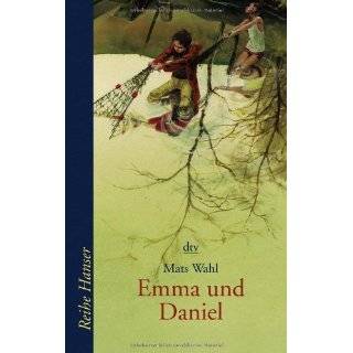 Emma und Daniel. ( Ab 10 J.). by Mats Wahl (Apr 1, 2002)