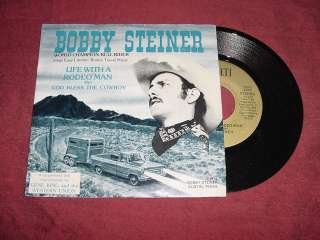 BOBBY STEINER   LIFE WITH A RODEO MAN   RARE COUNTRY 45  