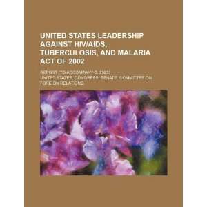  States Leadership against HIV/AIDS, Tuberculosis, and Malaria Act 