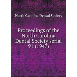   North Carolina Dental Society serial. 91 (1947) North Carolina Dental