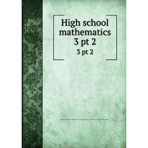  High school mathematics. 3 pt 2 University of Illinois 