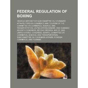  Federal regulation of boxing hearing before the 