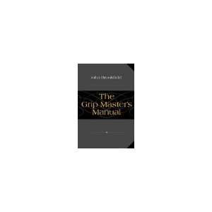  The Grip Masters Manual Book by John Brookfield 